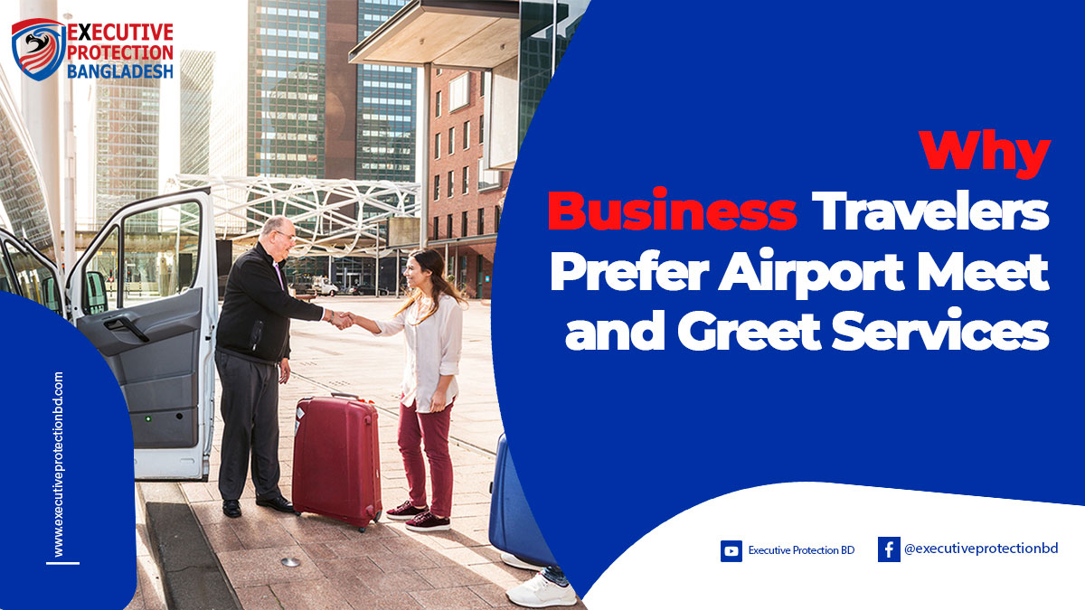 Why Business Travelers Prefer Airport Meet and Greet Services